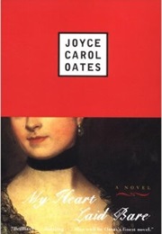 My Heart Laid Bare (Joyce Carol Oates)