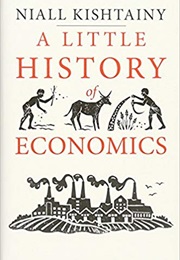 A Little History of Economics (Niall Kishtainy)