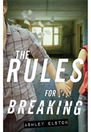 The Rules for Breaking (Ashley Elston)