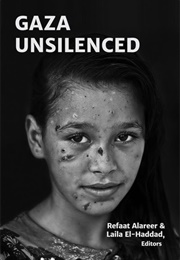 Gaza Unsilenced (Refaat Alareer & Laila El-Haddad)