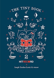 The Tiny Book of Tiny Stories Volume 2 (Joseph-Gordon Levitt)