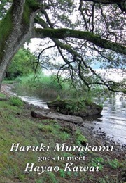 Haruki Murakami Goes to Meet Hayao Kawai (Haruki Murakami)