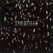 The Stills - Logic Will Break Your Heart