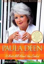Paula Deen: It Ain&#39;t All About the Cookin&#39; (Paula Deen)