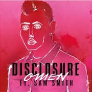 Omen - Disclosure Feat. Sam Smith