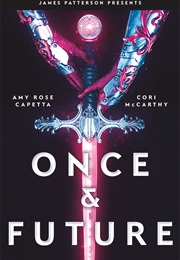 Once &amp; Future Series (Amy Rose Capetta)