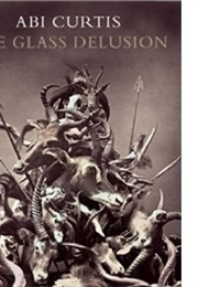 The Glass Delusion (Abi Curtis)