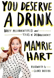You Deserve a Drink (Mamrie Hart)
