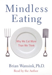 Mindless Eating (Brian Wansink)