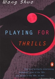 Playing for Thrills (Shut Wang)