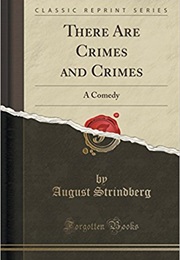 There Are Crimes and Crimes (August Strindberg)