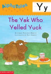 The Yak Who Yelled Yuck (Carol Pugliano-Martin)