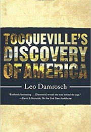 Tocqueville's Discovery of America (Leo Damrosch)