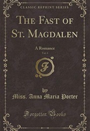 The Fast of St. Magdalen: A Romance (Anna Maria Porter)
