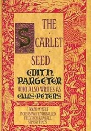 The Scarlet Seed (Edith Pargeter)