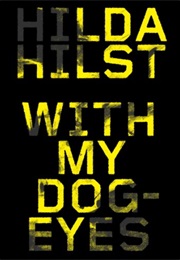 With My Dog Eyes (Hilda Hilst)