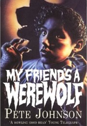 My Friend's a Werewolf (Pete Johnson)