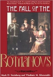 The Fall of the Romanovs (Mark D. Steinberg)