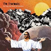 The Thermals - The Body, the Blood, the Machine