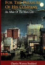 For the Pleasure of His Company (Charles Warren Stoddard)