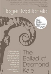 The Ballad of Desmond Kale (Roger Mcdonald)