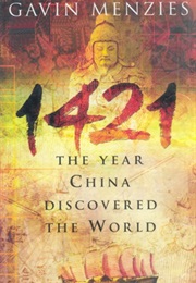 1421: The Year China Discovered the World (Gavin Menzies)