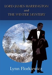 Lord James Harrington and the Winter Mystery (Lynn Florkiewicz)