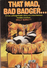 That Mad, Bad Badger (Molly Burkett)