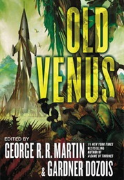 Old Venus (Ed. George R. R. Martin and Gardner Dozois)