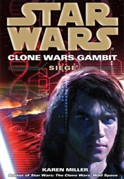 Star Wars: Clone Wars Gambit - Siege (Karen Miller)