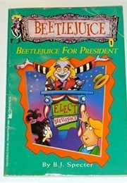 Beetlejuice for President (Beetlejuice 1): Beetlejuice for President (Ruth Ashby)