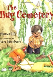 The Bug Cemetery (Frances Hill)