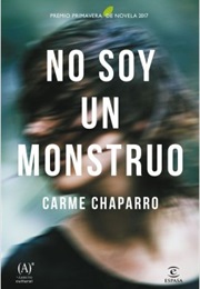 No Soy Un Monstruo (Carme Chaparro)