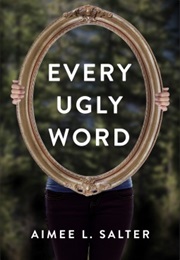 Every Ugly Word (Aimee Salter)