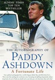 A Fortunate Life (Paddy Ashdown)