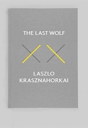 Last Wolf and Herman (Laszlo Krasznahorkai)