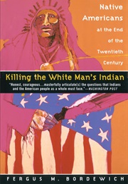 Killing the White Man's Indian (Fergus M. Bordewich)