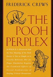 The Pooh Perplex (Frederick C. Crews)