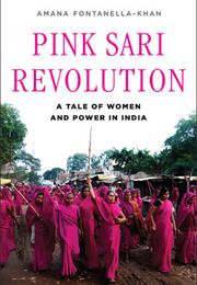 Pink Sari Revolution: A Tale of Women and Power in the Badlands of Ind