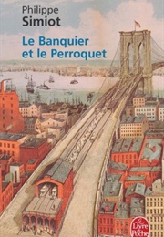 Le Banquier Et Le Perroquet (Philippe Simiot)