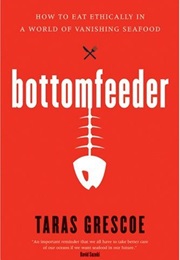 Bottomfeeder (Taras Grescoe)