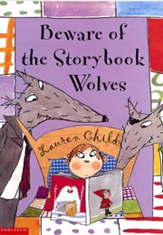 Beware of the Storybook Wolves (Lauren Child)