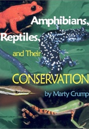 Amphibians, Reptiles, and Their Conservation (Marty L. Crump)
