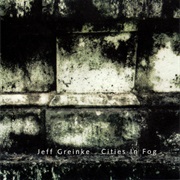 Jeff Greinke - Cities in Fog