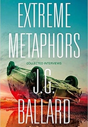 Extreme Metaphors (J.G. Ballard)