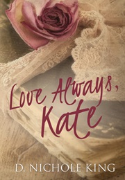 Love Always, Kate (D. Nichole King)