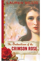 The Seduction of the Crimson Rose (Lauren Willig)