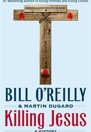 Killing Jesus (Bill O&#39;Reilly)