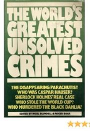 The World's Greatest Unsolved Crimes (Nigel Blundell & Roger Boar)