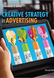 Creative Strategy in Advertising (A. Jerome Jewler and Bonnie L. Drewnian)